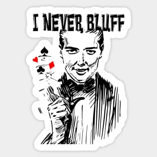 poker I never bluff #poker Sticker